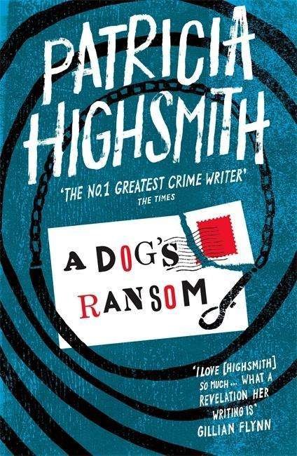 A Dog's Ransom: A Virago Modern Classic - Virago Modern Classics - Patricia Highsmith - Kirjat - Little, Brown Book Group - 9780349004891 - torstai 21. tammikuuta 2016