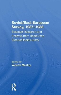 Vojtech Mastny · Soviet / east European Survey, 19871988: Selected Research And Analysis From Radio Free Europe / radio Liberty (Paperback Book) (2024)