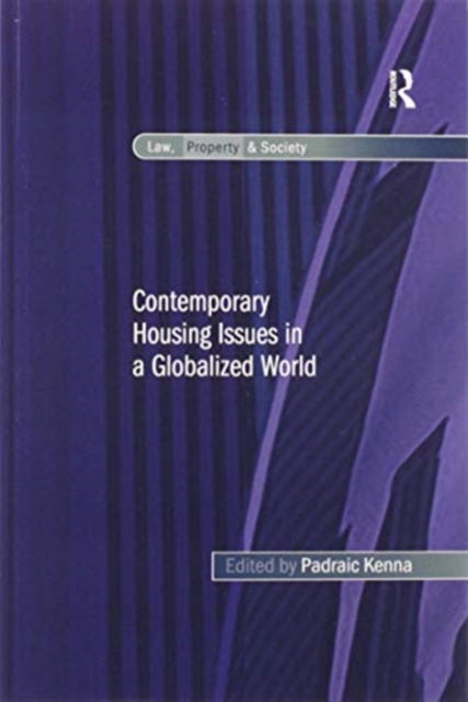 Cover for Padraic Kenna · Contemporary Housing Issues in a Globalized World - Law, Property and Society (Paperback Book) (2020)