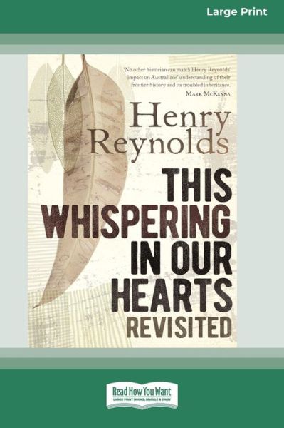 Henry Reynolds · This Whispering in Our Hearts Revisited (16pt Large Print Edition) (Paperback Book) (2019)