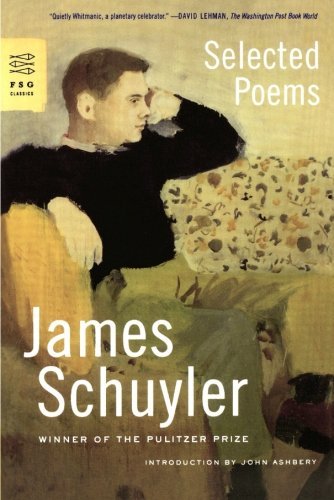 Selected Poems (Fsg Classics) - James Schuyler - Bøger - Farrar, Straus and Giroux - 9780374530891 - 15. maj 2007