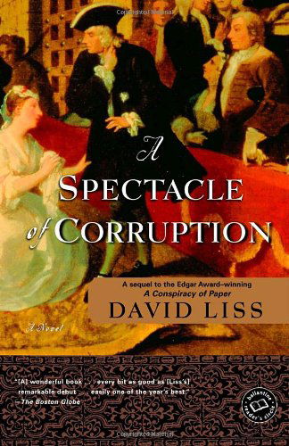 A Spectacle of Corruption: a Novel - David Liss - Books - Ballantine Books - 9780375760891 - November 23, 2004