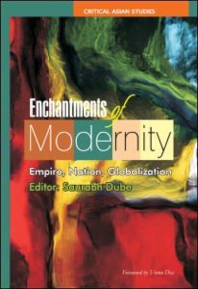 Cover for Saurabh Dube · Enchantments of Modernity: Empire, Nation, Globalization - Critical Asian Studies (Paperback Book) (2010)