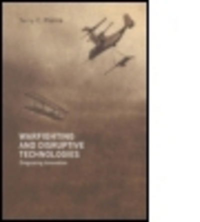 Cover for Terry Pierce · Warfighting and Disruptive Technologies: Disguising Innovation - Strategy and History (Paperback Book) (2004)