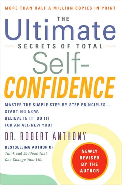 The Ultimate Secrets of Total Self-confidence (Revised) - Robert Anthony - Books - Berkley Trade - 9780425221891 - January 2, 2008