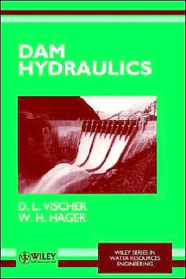 Cover for Vischer, D. L. (ETH-Zentrum, Zurich, Switzerland) · Dam Hydraulics - Wiley Series in Water Resources Engineering (Paperback Book) (1998)