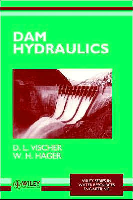 Cover for Vischer, D. L. (ETH-Zentrum, Zurich, Switzerland) · Dam Hydraulics - Wiley Series in Water Resources Engineering (Taschenbuch) (1998)