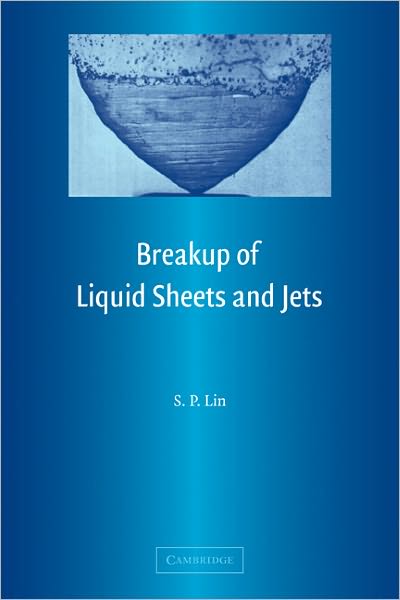 Cover for Lin, S. P. (Clarkson University, New York) · Breakup of Liquid Sheets and Jets (Paperback Bog) (2010)