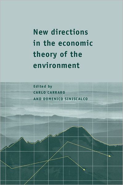 New Directions in the Economic Theory of the Environment - Carlo Carraro - Kirjat - Cambridge University Press - 9780521590891 - torstai 4. joulukuuta 1997