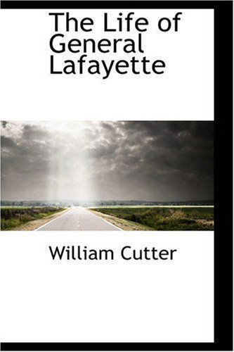 Cover for William Cutter · The Life of General Lafayette (Paperback Book) (2008)