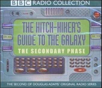Cover for Douglas Adams · The Hitchhiker's Guide To The Galaxy: Secondary Phase - Hitchhiker's Guide (radio plays) (Hörbuch (CD)) [Unabridged edition] (2018)