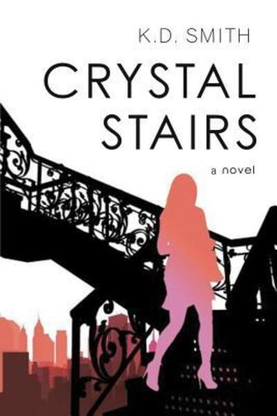 Cover for K D Smith · Crystal Stairs (Paperback Book) (2012)