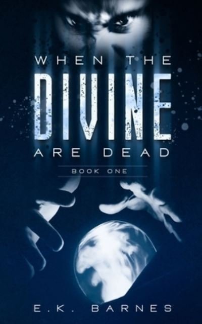 Cover for E K Barnes · When the Divine Are Dead (Paperback Book) (2021)