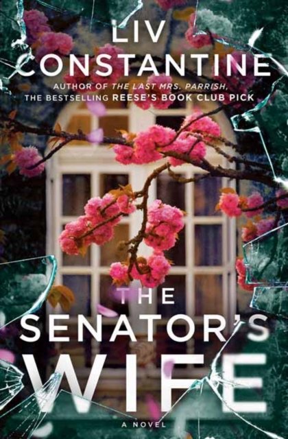 Cover for Liv Constantine · The Senator's Wife: A Novel (Hardcover bog) (2023)