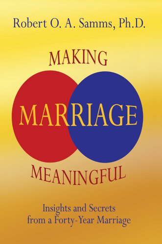 Cover for Robert Samms Ph D · Making Marriage Meaningful: Insights and Secrets from a Forty-year Marriage (Paperback Book) (2005)