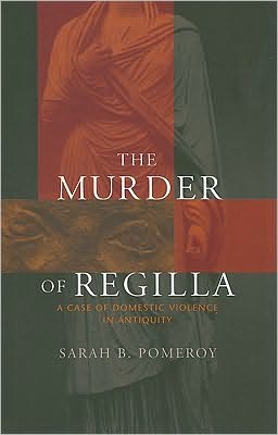 Cover for Sarah B. Pomeroy · The Murder of Regilla: A Case of Domestic Violence in Antiquity (Paperback Book) (2009)