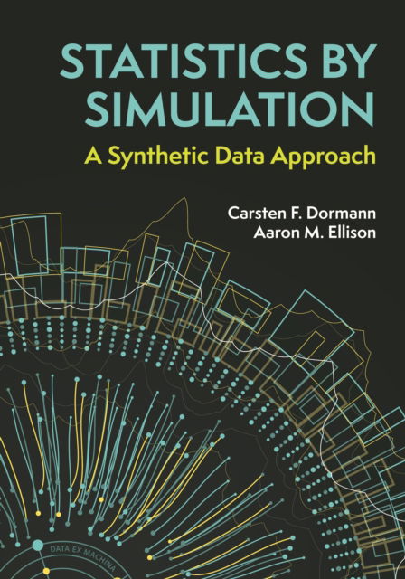 Cover for Carsten F. Dormann · Statistics by Simulation: A Synthetic Data Approach (Hardcover Book) [Simultaneous edition] (2025)