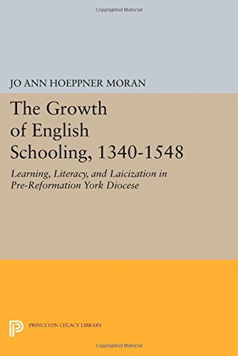Cover for Jo Ann Hoeppner Moran · The Growth of English Schooling, 1340-1548: Learning, Literacy, and Laicization in Pre-Reformation York Diocese - Princeton Legacy Library (Taschenbuch) (2014)