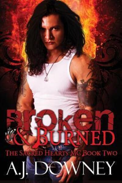 Cover for A. J. Downey · Broken &amp; Burned (Paperback Book) (2014)