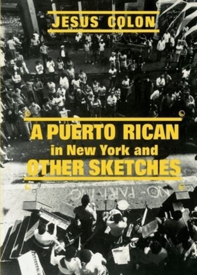 Cover for Jesus Colon · A Puerto Rican in New York, and other sketches (Book) [2nd edition] (2022)
