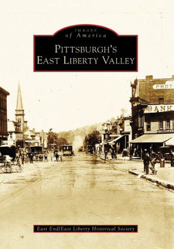 Cover for East End / East Liberty Historical Society · Pittsburgh's East Liberty Valley (Images of America: Pennsylvania) (Paperback Book) (2008)