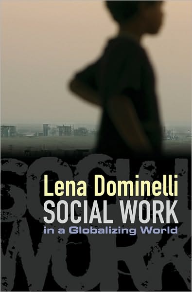 Cover for Dominelli, Lena (Head of Social, Community and Youth Work, Durham University) · Social Work in a Globalizing World (Pocketbok) (2010)