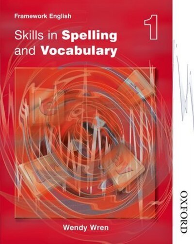 Nelson Thornes Framework English Skills in Spelling and Vocabulary 1 - Wendy Wren - Książki - Oxford University Press - 9780748777891 - 27 maja 2004