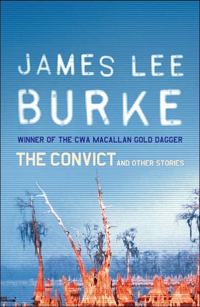 Cover for Burke, James Lee (Author) · The Convict And Other Stories (Paperback Bog) (2005)