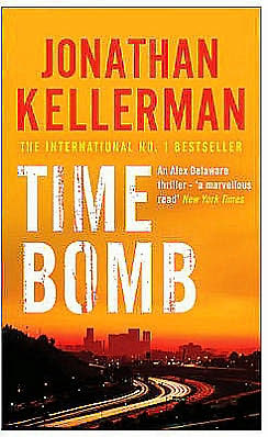 Time Bomb (Alex Delaware series, Book 5): A tense and gripping psychological thriller - Alex Delaware - Jonathan Kellerman - Books - Headline Publishing Group - 9780755342891 - July 10, 2008