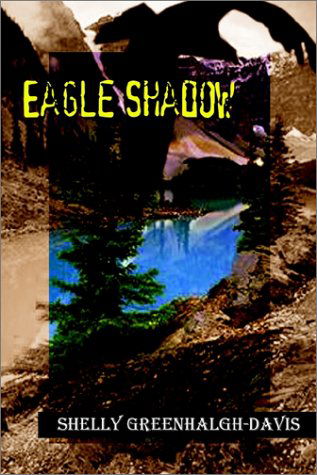 Cover for Shelly Greenhalgh-davis · Eagle Shadow (Hardcover Book) (2002)