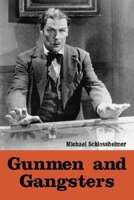 Cover for Michael Schlossheimer · Gunmen and Gangsters: Profiles of Nine Actors Who Portrayed Memorable Screen Tough Guys (Paperback Book) (2001)