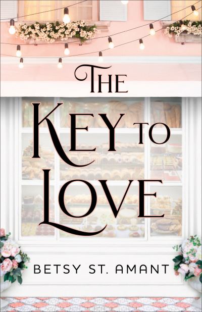 The Key to Love - B St. Amant - Livros - Baker Publishing Group - 9780800738891 - 13 de outubro de 2020