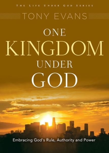 Cover for Tony Evans · One Kingdom Under God (Paperback Book) [New edition] (2014)