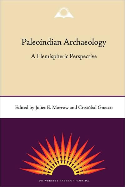 Paleoindian Archaeology: A Hemispheric Perspective - Juliet E Morrow - Books - University Press of Florida - 9780813033891 - March 1, 2009