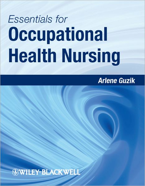 Cover for Guzik, Arlene (Business Health Resources, Inc. and Lakeside Occupational Medical Centers, Largo, FL, USA) · Essentials for Occupational Health Nursing (Paperback Book) (2013)