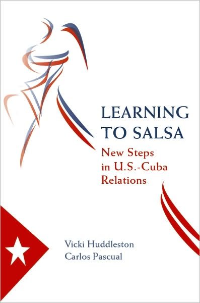 Cover for Vicki Huddleston · Learning to Salsa: New Steps in U.S.-Cuba Relations (Paperback Book) (2010)