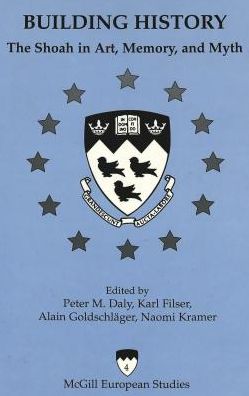 Cover for Building History: The Shoah in Art, Memory and Myth - McGill European Studies (Hardcover Book) (2001)