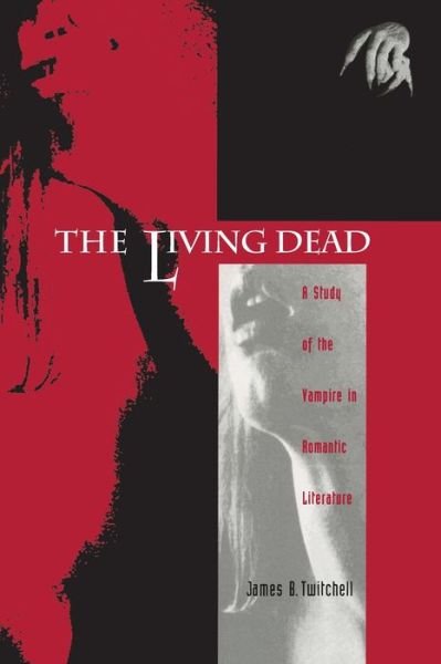 Cover for James B. Twitchell · The Living Dead: A Study of the Vampire in Romantic Literature (Pocketbok) (1987)