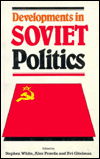 Cover for Stephen White · Developments in Soviet Politics (Book) (1990)