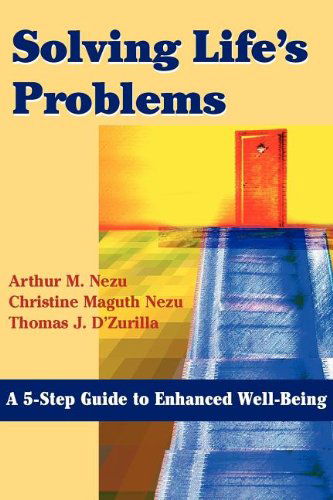 Cover for Arthur M. Nezu · Solving Life's Problems: A 5-Step Guide to Enhanced Well-Being (Paperback Book) (2006)