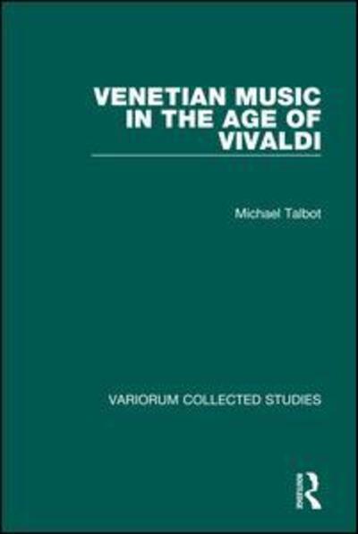 Cover for Michael Talbot · Venetian Music in the Age of Vivaldi - Variorum Collected Studies (Hardcover Book) [New edition] (1999)