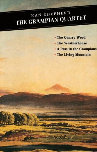Cover for Nan Shepherd · The Grampian Quartet: The Quarry Wood: The Weatherhouse: A Pass in the Grampians: The Living Mountain - Canongate Classics (Paperback Book) [Main edition] (2001)