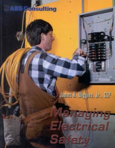 Cover for Wiggins, James H., Jr. · Managing Electrical Safety (Paperback Book) (2001)