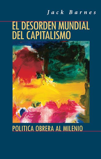 Cover for Jack Barnes · El Desorden Mundial Del Capitalismo (Paperback Book) [1a edition] (2000)