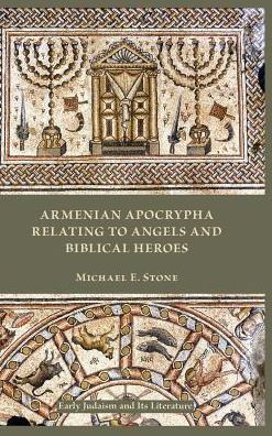 Cover for Michael E. Stone · Armenian Apocrypha Relating to Angels and Biblical Heroes (Inbunden Bok) (2016)