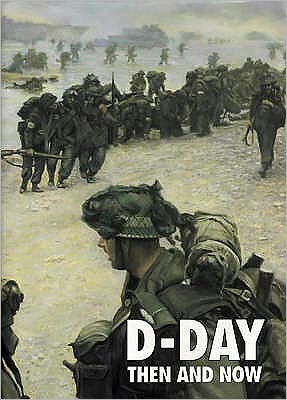 D-Day: Then and Now (Volume 2) - Winston G Ramsey - Bücher - Pen & Sword Books Ltd - 9780900913891 - 15. August 1995