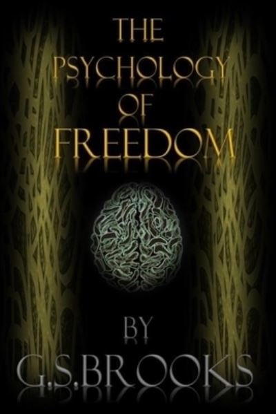 Cover for G S Brooks · The Psychology Of Freedom (Pocketbok) (2016)