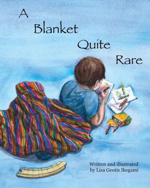 Cover for Lisa Ikegami · A Blanket Quite Rare (Paperback Book) (2015)