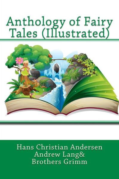 Anthology of Fairy Tales (Illustrated) - Wilhelm Grimm - Boeken - ELL Reading, LLC - 9780984409891 - 6 november 2014