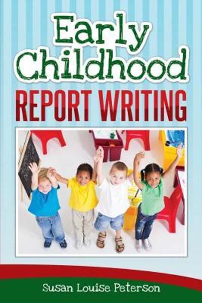 Cover for Susan Louise Peterson · Early Childhood Report Writing (Paperback Book) (2016)